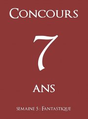 Résultats du concours 7 ans semaine 5 Fantastique