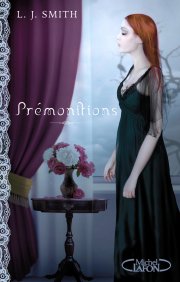 Nouvelle saga : Prémonitions de LJ Smith