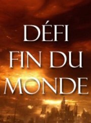 Défi Fin du monde : les nouvelles