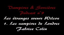 V&amp;S Podcast #9 : Les Vampires de Londres
