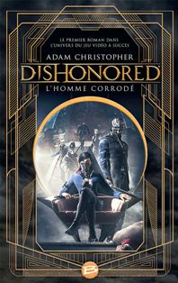Dishonored : L'homme corrodé d'Adam Christopher