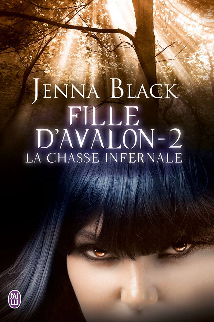 La Chasse infernale - Fille d'Avalon 2 - de Jenna Black