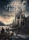 Le porteur de Mort, t1 : l'apprenti