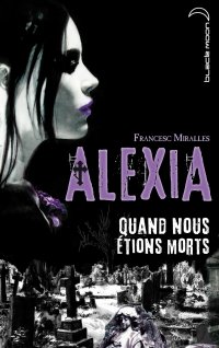 Alexia, quand nous étions morts