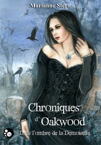 Les chroniques d'Oakwood, dans l'ombre de la demoi