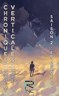 Chroniques Verticales - Saison 2, épisode 6