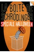 La Boîte de Schrödinger - Spéciale Halloween