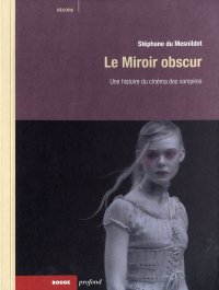 Le Miroir obscur, une histoire du cinéma des vampi