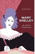 Mary Shelley : Au-delà de Frankenstein