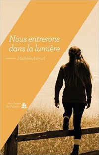 Nous entrerons dans la lumière