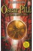 Oscar Pill : Les deux Royaumes