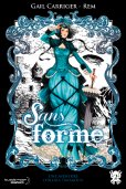 Sans Forme : Une aventure d'Alexia Tarabotti