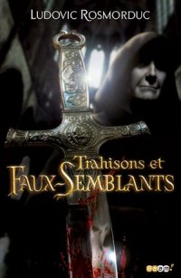 Trahisons et faux semblants