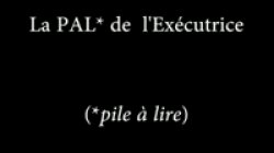 la PAL de l'Exécutrice #1 aout 2010