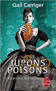 Jupons et Poisons de Gail Carriger