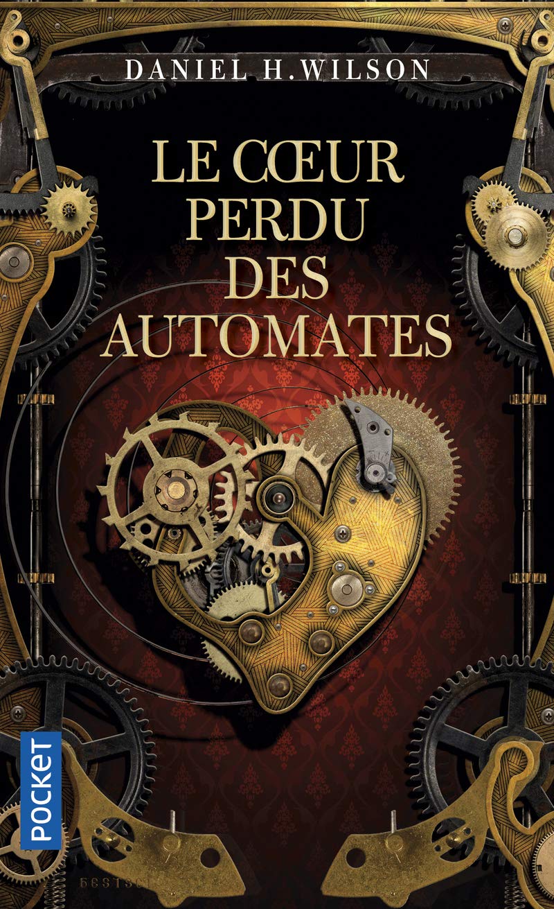 Le coeur perdu des automates - Daniel H wilson