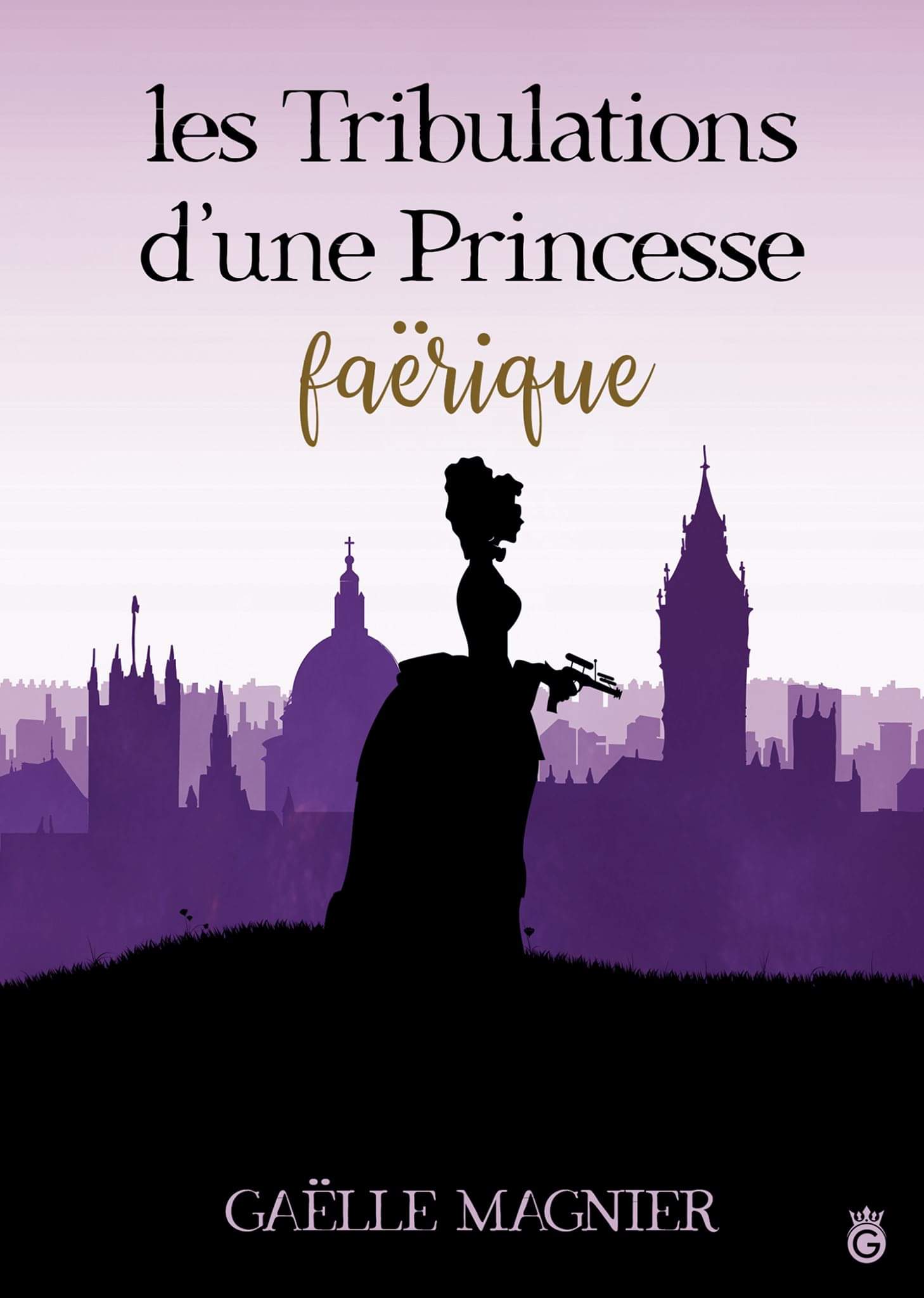 Les tribulations d'une princesse faërique – Gaëlle Magnier 