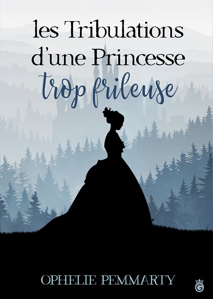 Les Tribulations d'une princesse trop frileuse – Ophélie Pemmarty