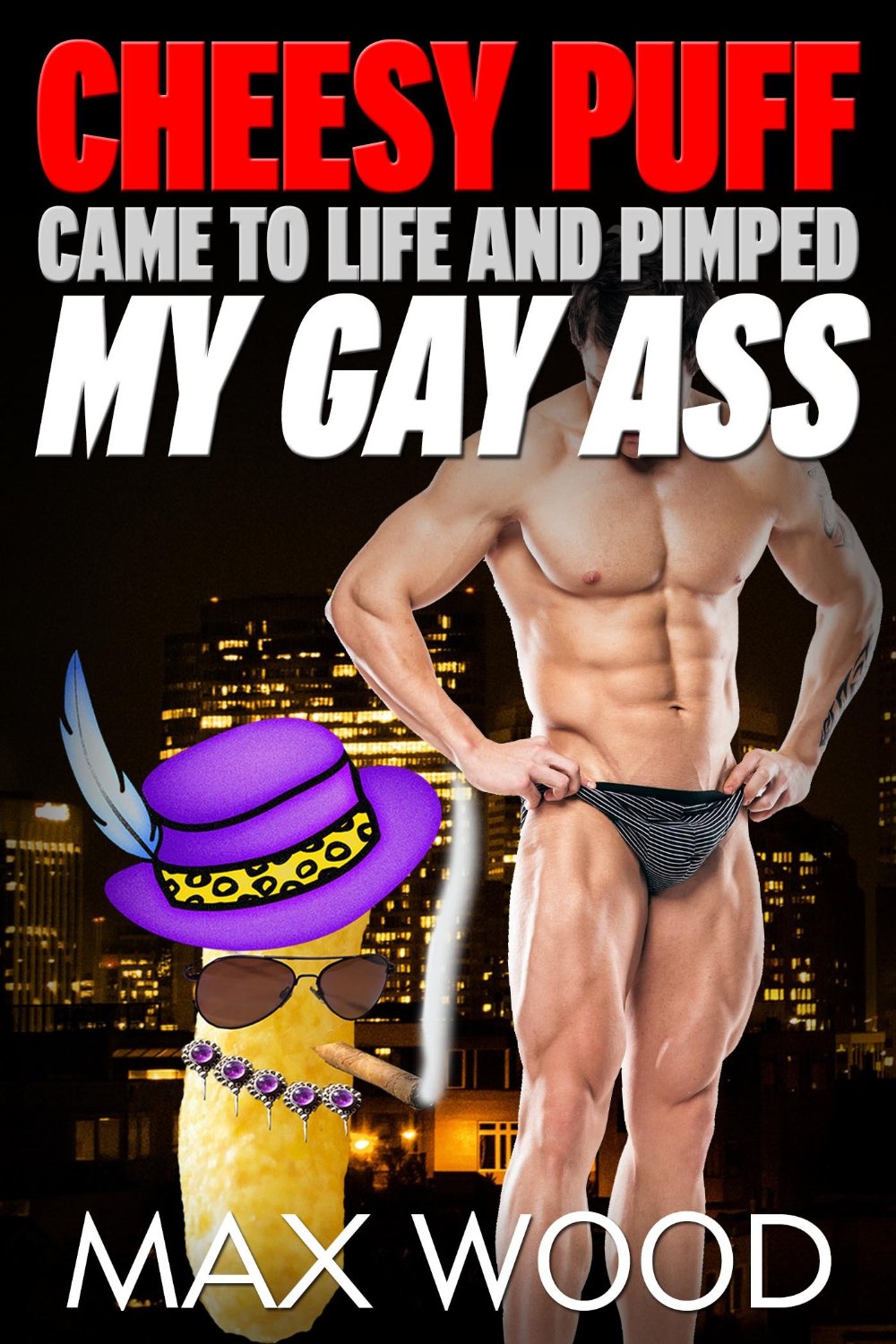 Cheesy Puff came to life and pimped my gay ass