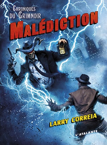 Malédiction, chroniques du Grimnoir t2 de Larry Correia