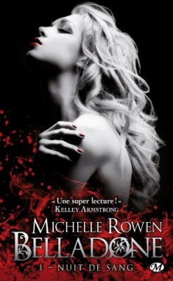 Belladone tome 1 de Michelle Rowen