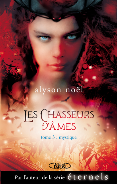 Les Chasseurs d'âmes - tome 3 : Mystique d’Alyson Noël