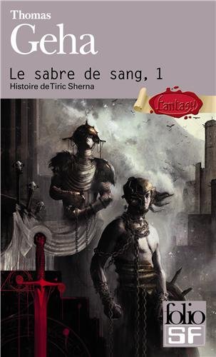 Le sabre de sang - tome 1 : Histoire de Tiric Sherna de Thomas Geha