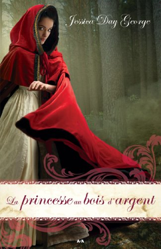 La princesse au bois d'argent – tome 3 de Jessica Day George