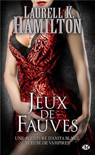 Jeux de fauves - Anita Blake 17 -  de Laurell K. Hamilton