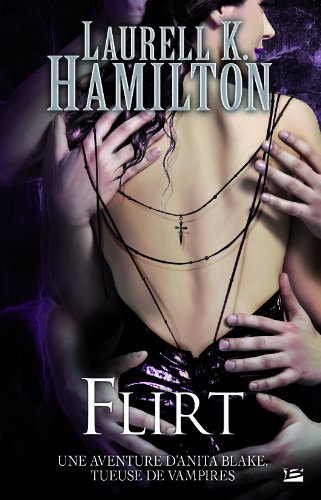 Anita Blake tome 18 - Flirt - de Laurell K. Hamilton