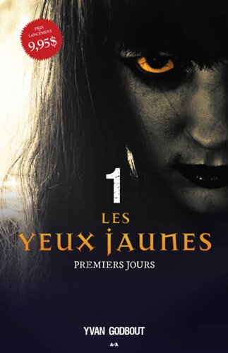 Les Yeux jaunes 1 - premiers jours d'Yvan Godbout